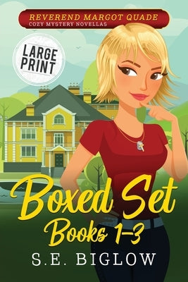 Reverend Margot Quade Cozy Mysteries Volume 1 by Biglow, S. E.