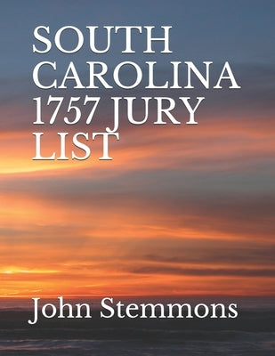 South Carolina 1757 Jury List by Stemmons, E. Diane