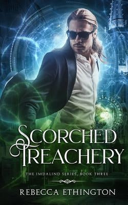 Scorched Treachery by Ethington, Rebecca