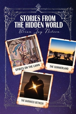 Stories From the Hidden World by Nelson, Brian Jay