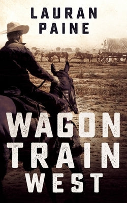 Wagon Train West by Paine, Lauran