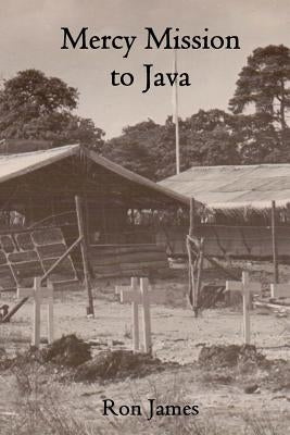 Mercy Mission to Java by James Ingham, Elizabeth