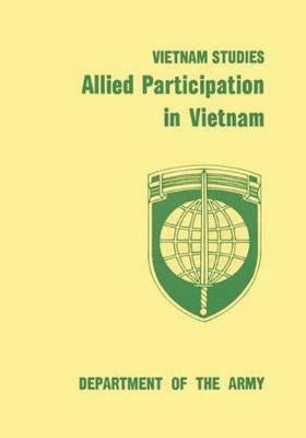 Allied Participation in Vietnam by Collins, Jr. Brigadier Gen James Lawto