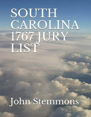 South Carolina 1767 Jury List by Stemmons, E. Diane