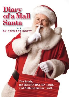 Diary of a Mall Santa by Scott, Stewart