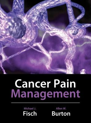Cancer Pain Management by Fisch, Michael