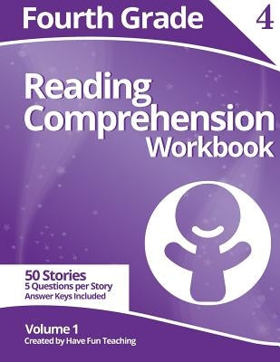 Fourth Grade Reading Comprehension Workbook: Volume 1 by Have Fun Teaching