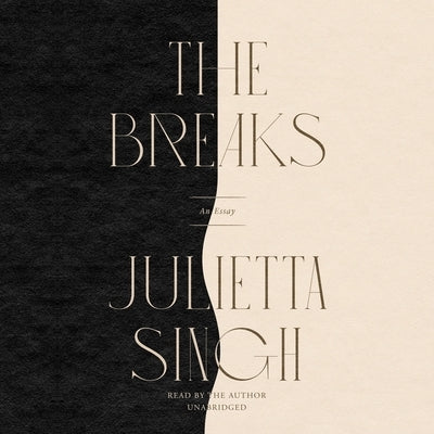The Breaks by Singh, Julietta
