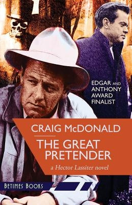 The Great Pretender: A Hector Lassiter novel by McDonald, Craig