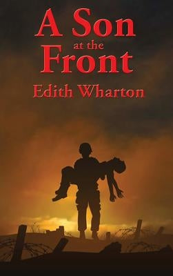 A Son at the Front by Wharton, Edith