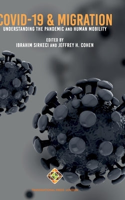 COVID-19 and Migration: Understanding the Pandemic and Human Mobility by Sirkeci, Ibrahim