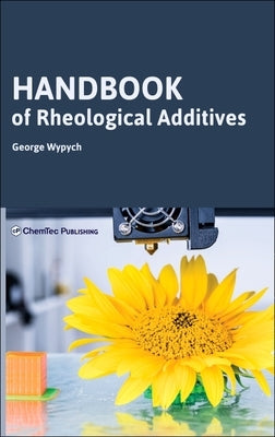 Handbook of Rheological Additives by Wypych, George