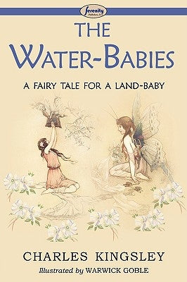 The Water-Babies (a Fairy Tale for a Land-Baby) by Kingsley, Charles