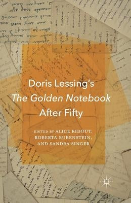 Doris Lessing's the Golden Notebook After Fifty by Ridout, A.