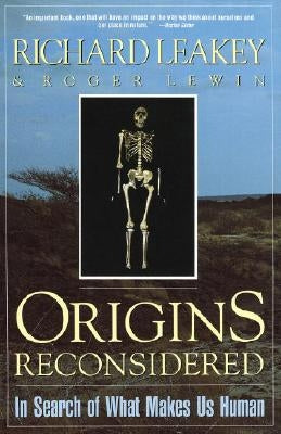 Origins Reconsidered: In Search of What Makes Us Human by Leakey, Richard E.