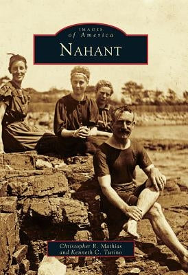 Nahant by Mathias, Christopher R.
