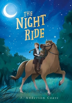 The Night Ride by Coats, J. Anderson
