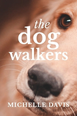The Dog Walkers by Davis, Michelle