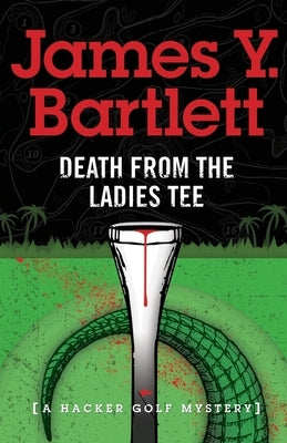 Death from the Ladies Tee by Bartlett, James Y.