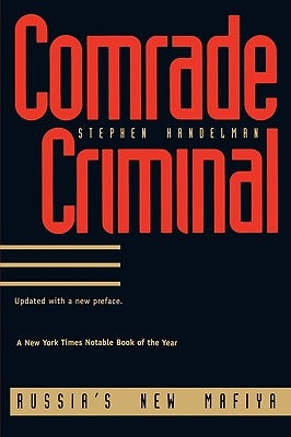 Comrade Criminal: Russias New Mafiya by Handelman, Stephen