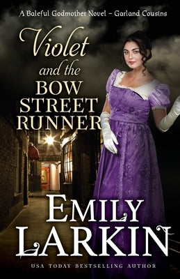 Violet and the Bow Street Runner: A Baleful Godmother Novel by Larkin, Emily