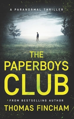 The Paperboys Club (A Paranormal Thriller of Crime and Suspense) by Fincham, Thomas