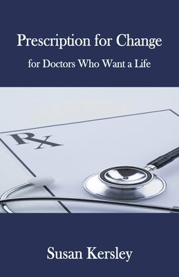 Prescription for Change by Kersley, Susan