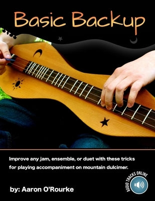 Basic Backup (For Mountain Dulcimer) by O'Rourke, Aaron