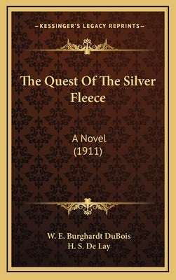 The Quest of the Silver Fleece: A Novel (1911) by DuBois, W. E. Burghardt