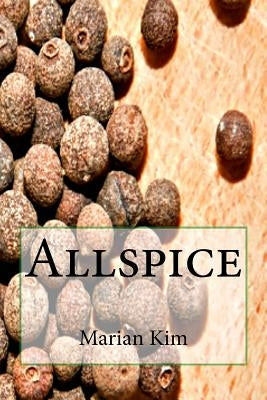 Allspice by Kim, Marian