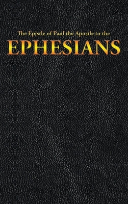 The Epistle of Paul the Apostle to the EPHESIANS by King James