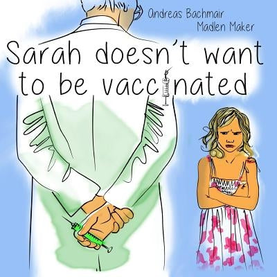 Sarah does not want to be vaccinated by Maker, Madlen