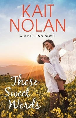 Those Sweet Words by Nolan, Kait