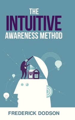 The Intuitive Awareness Method by Dodson, Frederick