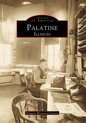 Palatine, Illinois by Palatine Historical Society
