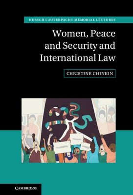 Women, Peace and Security and International Law by Chinkin, Christine