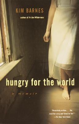 Hungry for the World: A Memoir by Barnes, Kim