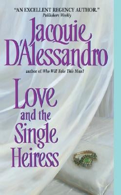 Love and the Single Heiress by D'Alessandro, Jacquie