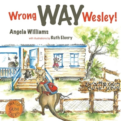 Wrong Way Wesley! by Williams, Angela