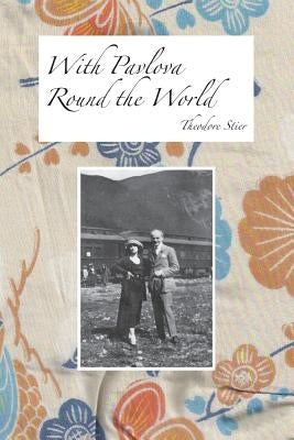 With Pavlova Round the World by Stier, Theodore