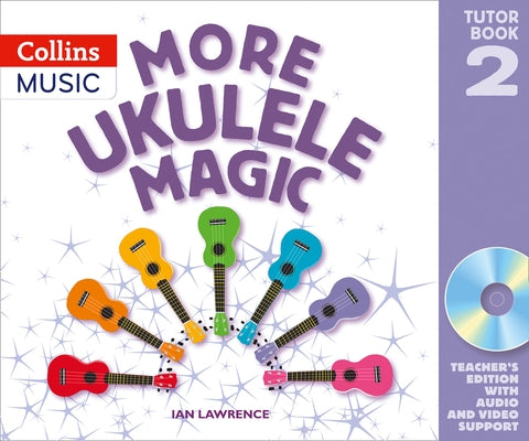 Ukulele Magic - More Ukulele Magic: Tutor Book 2 - Teacher's Book (with CD) by Lawrence, Ian