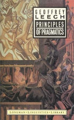 Principles of Pragmatics by Leech, Geoffrey N.