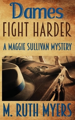 Dames Fight Harder by Myers, M. Ruth
