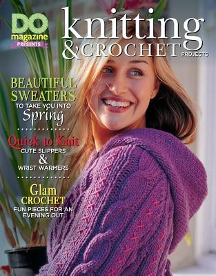 Do Magazine Presents Knitting & Crochet Projects by Editors of Do Magazine
