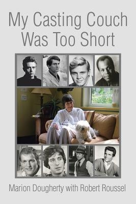 My Casting Couch Was Too Short by Dougherty, Marion
