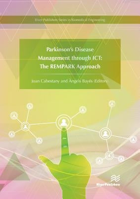 Parkinson's Disease Management Through Ict: The Rempark Approach by Cabestany, Joan