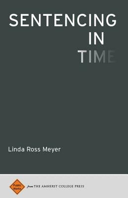 Sentencing in Time by Meyer, Linda Ross