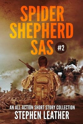 Spider Shepherd: SAS Volume 2 by Leather, Stephen