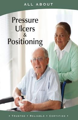 All About Pressure Ulcers and Positioning by Flynn M. B. a., Laura