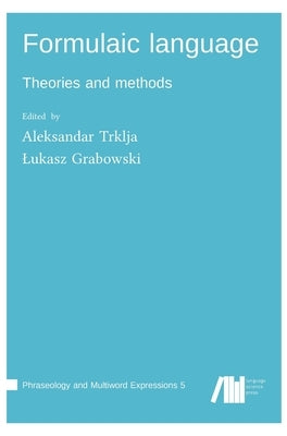 Formulaic language by Trklja, Aleksandar